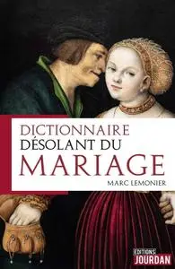 Marc Lemonier, "Dictionnaire désolant du mariage"