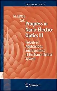 Progress in Nano-Electro Optics III