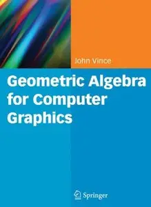 Geometric Algebra for Computer Graphics (Repost)