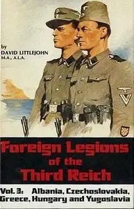Foreign Legions of the Third Reich Vol. 3 by David Littlejohn