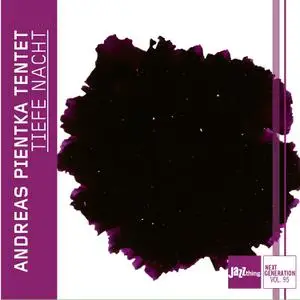 Andreas Pientka Tentet - Tiefe Nacht - Jazz Thing Next Generation, Vol. 95 (2022) [Official Digital Download 24/96]