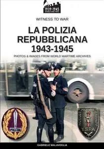 Gabriele Malavoglia - La polizia repubblicana 1943-1945