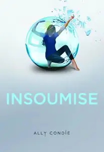 Insoumise – Ally Condie