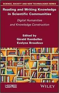 Reading and Writing Knowledge in Scientific Communities: Digital Humanities and Knowledge Construction