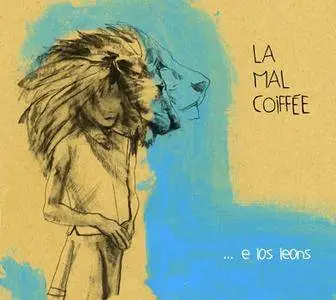 La Mal Coiffée - ...e los leons (2018)