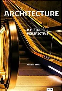 Architecture: A Historical Perspective