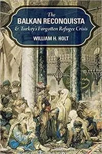 The Balkan Reconquista and Turkey's Forgotten Refugee Crisis