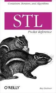 STL Pocket Reference: Containers, Iterators, and Algorithms (Pocket Reference (O'Reilly))