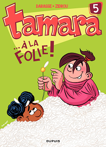 Tamara - Tome 5 - A la Folie