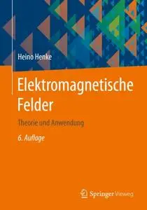 Elektromagnetische Felder: Theorie und Anwendung