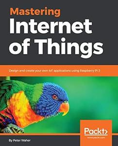Mastering Internet of Things