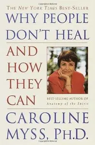 Why People Don't Heal and How They Can 