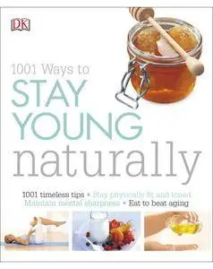 1001 Ways to Stay Young Naturally, 2nd Edition