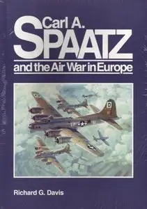 Carl A. Spaatz and the Air War in Europe (Repost)