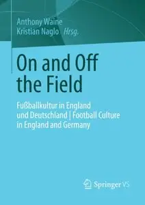 On and Off the Field: Fußballkultur in England und Deutschland | Football Culture in England and Germany