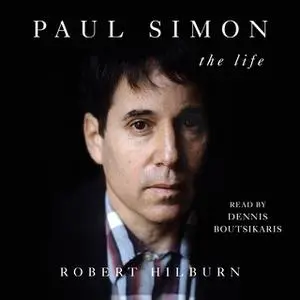 «Paul Simon: The Life» by Robert Hilburn