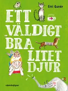 «Ett väldigt bra litet djur» by Emi Guner