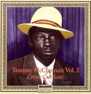 Tommy McClennan - The Complete Recordings Vol. 2: Cross Cut Saw [Recorded 1940-1942] (2002)