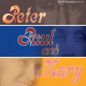 Peter, Paul & Mary - The Solo Recordings (1971-1972) (2008)