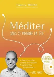 Fabrice Midal, "Méditer sans se prendre la tête"