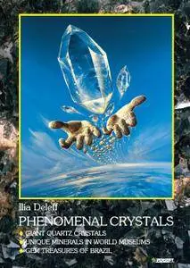 Phenomenal Crystals: Giant Quartz Crystals, Unique Minerals in World Museums, Gem Treasures of Brazil [Repost]