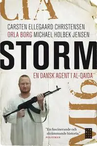 «Storm - en dansk agent i Al-Qaida» by Michael Holbek Jensen,Orla Borg,Carsten Ellegaard Christensen