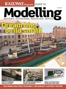 Railway Magazine Guide to Modelling – May 2017