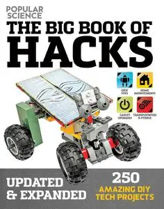 The Big Book of Hacks (Popular Science) - Updated & Expanded: 250 Amazing DIY Tech Projects