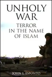 Unholy War: Terror in the Name of Islam