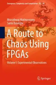 A Route to Chaos Using FPGAs: Volume I: Experimental Observations (Repost)