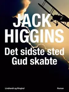 «Det sidste sted Gud skabte» by Jack Higgins