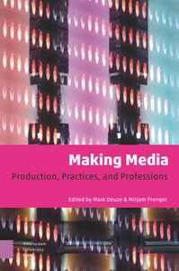 Making Media : Production, Practices, and Professions