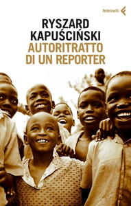 Autoritratto di un reporter - Ryszard Kapuscinski