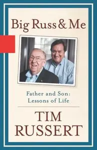 Big Russ and Me: Father and Son: Lessons of Life (repost)