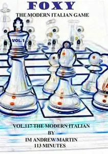 Foxy Openings Vol. 117: The Modern Italian Game