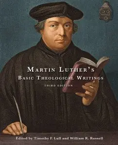 Martin Luther's Basic Theological Writings, 3 edition (repost)