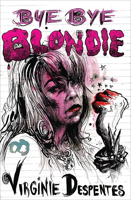 «Bye Bye Blondie» by Virginie Despentes