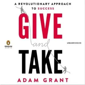 Give and Take: A Revolutionary Approach to Success (Audiobook)