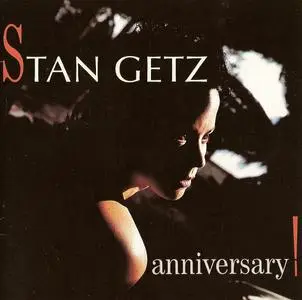 Stan Getz - Anniversary (1987) {EmArcy ‎838 769-2 rel 1989}