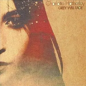 Charlotte Hatherley - Grey Will Fade (2004)