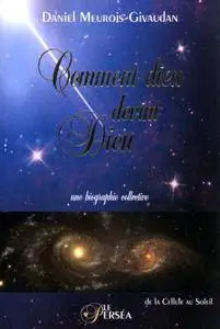 Daniel Meurois, "Comment dieu devint Dieu"