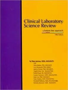 Clinical Laboratory Science Review: A Bottom Line Approach, 5th Edition