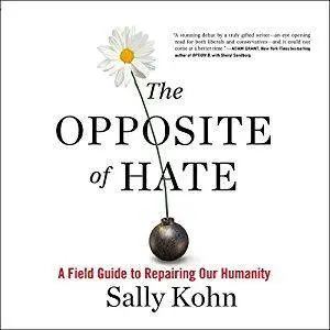 The Opposite of Hate: A Field Guide to Repairing Our Humanity [Audiobook]