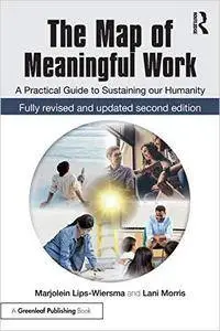The Map of Meaningful Work: A Practical Guide to Sustaining our Humanity, 2nd Edition