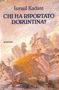 Ismail Kadaré - Chi ha riportato Doruntina?