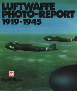 Luftwaffe Photo Report 1919-1945