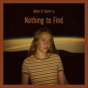 Frances Klemt - What If There Is Nothing to Find (2019)