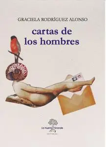 «Cartas de los hombres» by Graciela Rodríguez Alonso