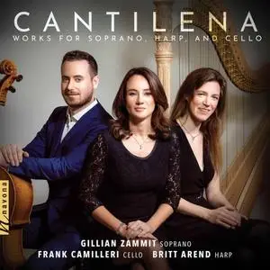 Gillian Zammit, Frank Camilleri, Britt Arend - Cantilena: Works for Soprano, Harp & Cello (2020)