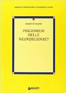 Prigionieri delle neuroscienze?